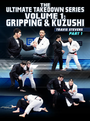 The Ultimate Takedown Series Volume 1: Gripping & Kuzushi by Travis Stevens - BJJ Fanatics