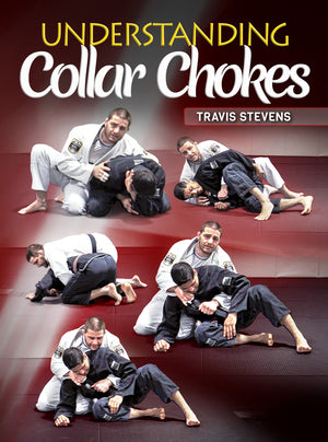 Understanding Collar Chokes by Travis Stevens - BJJ Fanatics