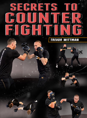 Secrets to Counter Fighting by Trevor Wittman - BJJ Fanatics