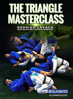 Triangle Masterclass by Rodrigo Cavaca - BJJ Fanatics