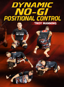 Dynamic No Gi Positional Control by Troy Manning - BJJ Fanatics