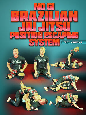 No Gi BJJ Position Escaping System by Troy Manning - BJJ Fanatics
