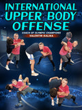 International Upper Body Offense by Valentin Kalika