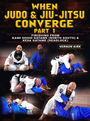 When Judo and Jiu Jitsu Converge Part 1 by Vernon Kirk - BJJ Fanatics