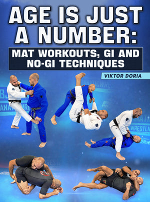 Age Is Just a Number: Mat Workouts, Gi and No Gi Techniques by Viktor Doria - BJJ Fanatics