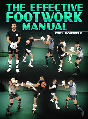 The Effective Footwork Manual by Vince McGuinness - BJJ Fanatics