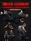 Killer Cradles: Terminal Takedowns by Wade Schalles