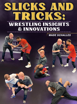 Slicks and Tricks: Wrestling Insights &Innovations by Wade Schalles - BJJ Fanatics