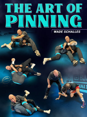 The Art of Pinning by Wade Schalles - BJJ Fanatics