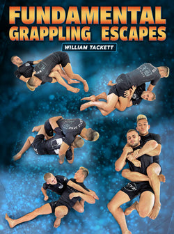 Fundamental Grappling Escapes by William Tackett - BJJ Fanatics