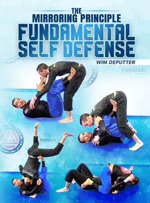 The Mirroring Principle: Fundamental Self Defense by Wim Deputter - BJJ Fanatics