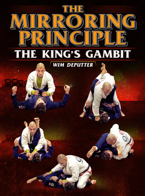 The Mirroring Principle: The Kings Gambit by Wim Deputter - BJJ Fanatics