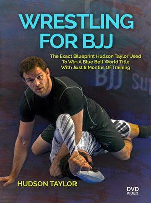 Wrestling For BJJ by Hudson Taylor - BJJ Fanatics