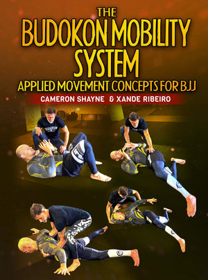 The Budokon Mobility System by Cameron Shayne and Xande Ribeiro - BJJ Fanatics
