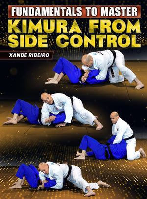 Fundamentals To Master: Kimura From Side Control by Xande Ribeiro - BJJ Fanatics