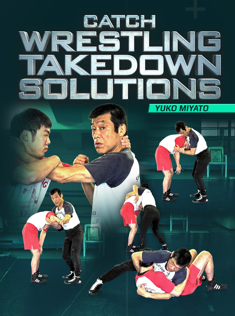 Catch Wrestling Takedown Solutions by Yuko Miyato – BJJ Fanatics