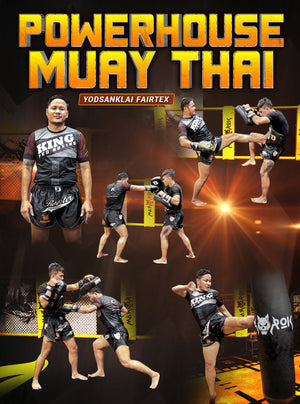 Powerhouse Muay Thai by Yodsanklai Fairtex - BJJ Fanatics