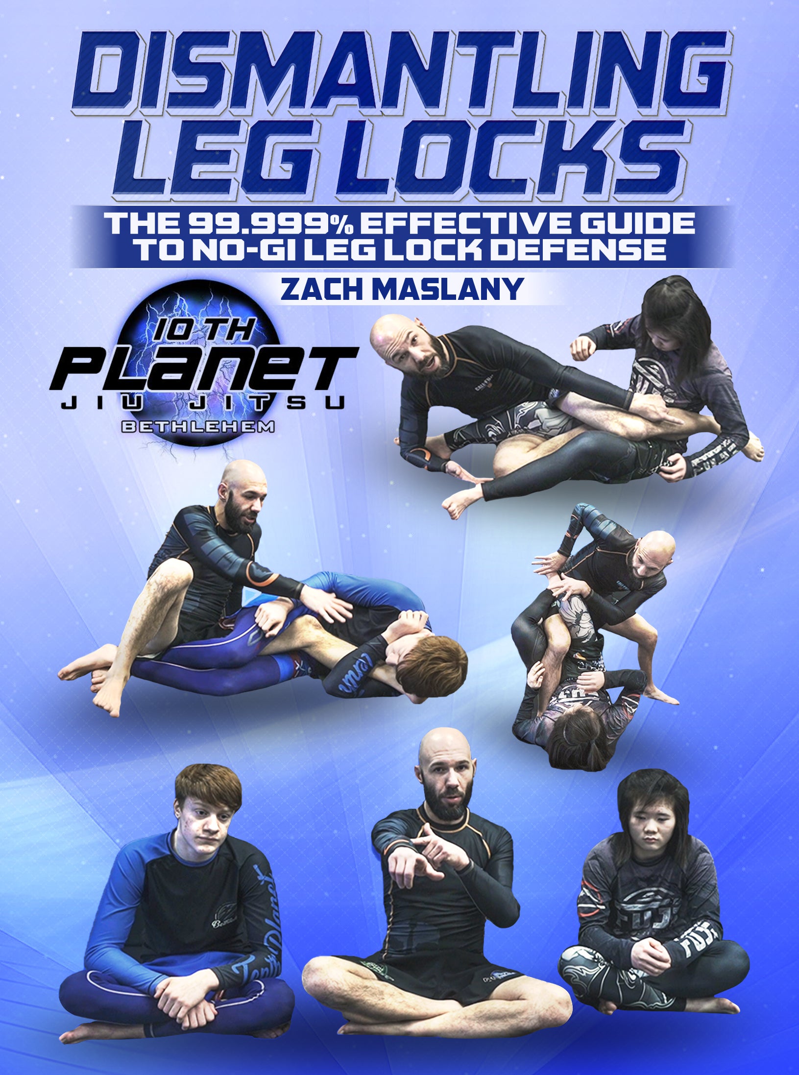 Dismantling Leglocks by Zach Maslany – BJJ Fanatics