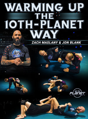 Warming Up The 10th Planet Way by Zach Maslany and Jon Blank - BJJ Fanatics
