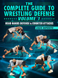 The Complete Guide To Wrestling Defense Volume 1: Head Hands Defense & Counter Attacks by Zack Esposito