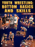 Youth Wrestling: Bottom Basics and Skills by Zack Esposito