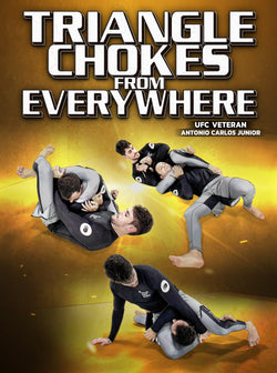 Triangle Chokes From Everywhere by Antonio Carlos Junior - BJJ Fanatics