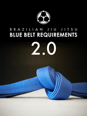 Blue Belt Requirements 2.0 by Roy Dean - BJJ Fanatics